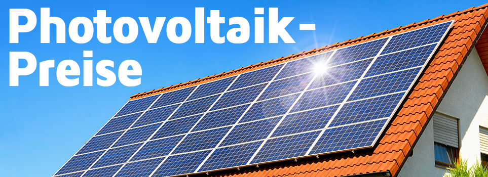 Photovoltaik Preise: Was kostet eine Photovoltaikanlage